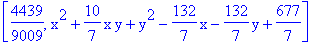 [4439/9009, x^2+10/7*x*y+y^2-132/7*x-132/7*y+677/7]
